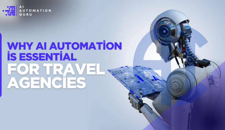 Why AI Automation is Essential for Travel Agencies