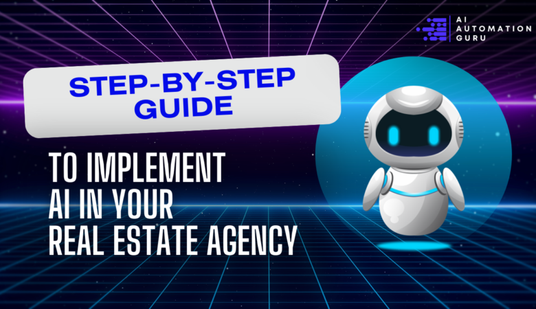 Step-by-Step Guide to Implement AI in Your Real Estate Agency