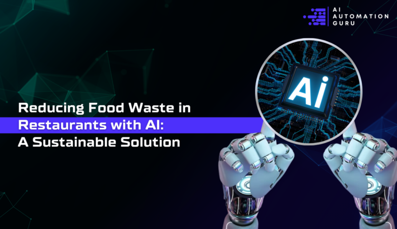 Reducing Food Waste in Restaurants with AI: A Sustainable Solution